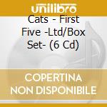 Cats - First Five -Ltd/Box Set- (6 Cd) cd