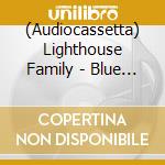 (Audiocassetta) Lighthouse Family - Blue Sky In Your Head cd