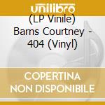 (LP Vinile) Barns Courtney - 404 (Vinyl) vinile