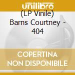 (LP Vinile) Barns Courtney - 404 lp vinile