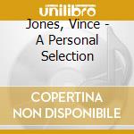 Jones, Vince - A Personal Selection cd