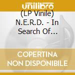 (LP Vinile) N.E.R.D. - In Search Of (Deluxe Edition) (4 Lp) vinile