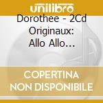 Dorothee - 2Cd Originaux: Allo Allo Monsieur L'Ordinateur / Hou ! La Menteuse cd