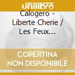 Calogero - Liberte Cherie / Les Feux D'Artifice cd