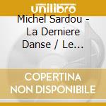 Michel Sardou - La Derniere Danse / Le Choix Du Fou (2 Cd) cd musicale
