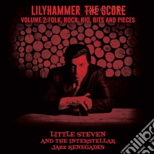 Little Steven And The Interstellar Jazz Renegades - Lilyhammer Vol. 2: Folk, Rock, Rio, Bits And Pieces cd musicale