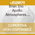 Brian Eno - Apollo: Atmospheres And Soundtracks (Extended Edition) (2 Cd) cd