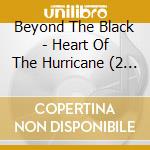 Beyond The Black - Heart Of The Hurricane (2 Cd) cd