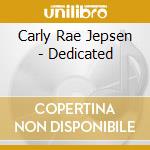 Carly Rae Jepsen - Dedicated cd musicale
