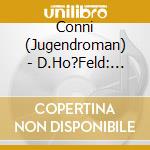 Conni (Jugendroman) - D.Ho?Feld: Meine Freundinnen,Der Rockstar U.Ich (2 Cd) cd