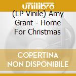 (LP Vinile) Amy Grant - Home For Christmas vinile