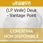 (LP Vinile) Deus - Vantage Point vinile