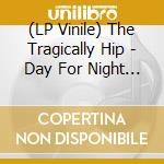 (LP Vinile) The Tragically Hip - Day For Night (25Th Anniversary Silver Vinyl) (2 Lp) vinile