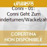 Conni - 01: Conni Geht Zum Kinderturnen/Wackelzahn cd