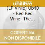 (LP Vinile) Ub40 - Red Red Wine: The Collection lp vinile