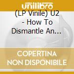 (LP Vinile) U2 - How To Dismantle An Atomic Bomb (Ltd Red Vinyl) lp vinile di U2