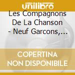 Les Compagnons De La Chanson - Neuf Garcons, Un Coeur (5 Cd) cd