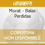 Morat - Balas Perdidas cd