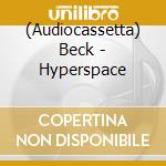 (Audiocassetta) Beck - Hyperspace cd musicale
