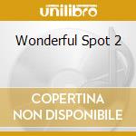 Wonderful Spot 2 cd