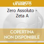 Zero Assoluto - Zeta A cd