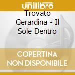 Trovato Gerardina - Il Sole Dentro cd