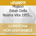 Migliori Estati Della Nostra Vita 1955 - 1972 cd