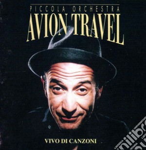 Avion Travel - Vivo Di Canzoni cd musicale di AVION TRAVEL