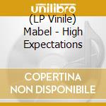 (LP Vinile) Mabel - High Expectations lp vinile di Mabel