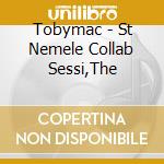 Tobymac - St Nemele Collab Sessi,The