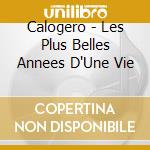 Calogero - Les Plus Belles Annees D'Une Vie cd musicale