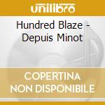 Hundred Blaze - Depuis Minot cd musicale