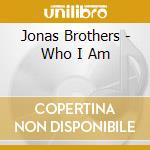 Jonas Brothers - Who I Am cd