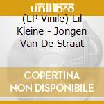 (LP Vinile) Lil Kleine - Jongen Van De Straat vinile