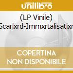 (LP Vinile) Scarlxrd-Immxrtalisatixn lp vinile