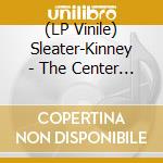 (LP Vinile) Sleater-Kinney - The Center Won'T Hold (Deluxe) (2 Lp) lp vinile