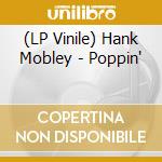 (LP Vinile) Hank Mobley - Poppin' vinile