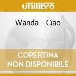 Wanda - Ciao cd musicale