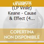 (LP Vinile) Keane - Cause & Effect (4 Lp) vinile