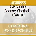 (LP Vinile) Jeanne Cherhal - L'An 40 vinile