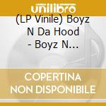 (LP Vinile) Boyz N Da Hood - Boyz N The Hood lp vinile