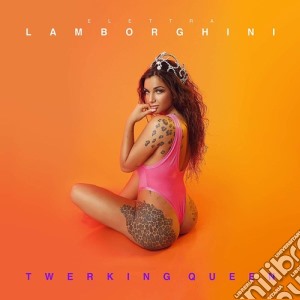 Elettra Lamborghini - Twerking Queen cd musicale