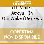 (LP Vinile) Atreyu - In Our Wake (Deluxe Edition) (Clear Vinyl) (2 Lp) lp vinile