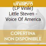 (LP Vinile) Little Steven - Voice Of America vinile
