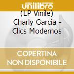 (LP Vinile) Charly Garcia - Clics Modernos vinile