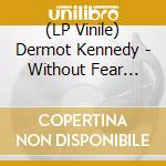 (LP Vinile) Dermot Kennedy - Without Fear (180 Gram) lp vinile
