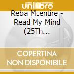 Reba Mcentire - Read My Mind (25Th Anniversary Edition) cd musicale