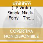 (LP Vinile) Simple Minds - Forty - The Best Of (2 Lp) lp vinile