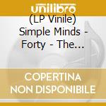 (LP Vinile) Simple Minds - Forty - The Best Of (2 Lp) vinile