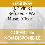 (LP Vinile) Refused - War Music (Clear With Black Lp) lp vinile